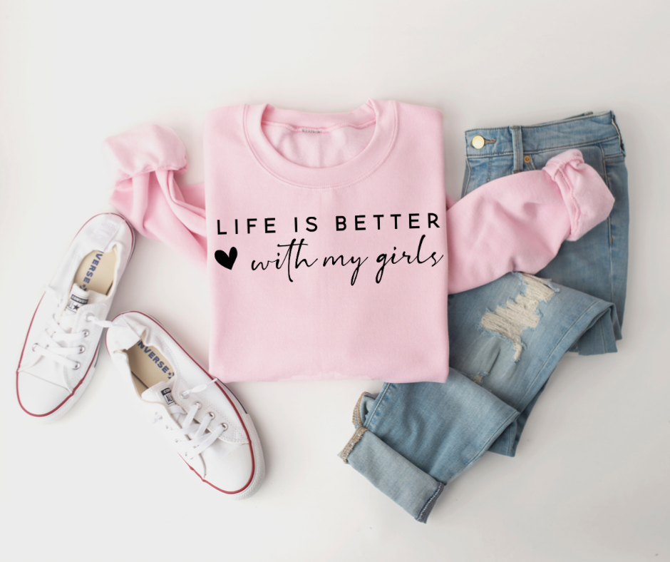 life is better with my girls (wholesale)