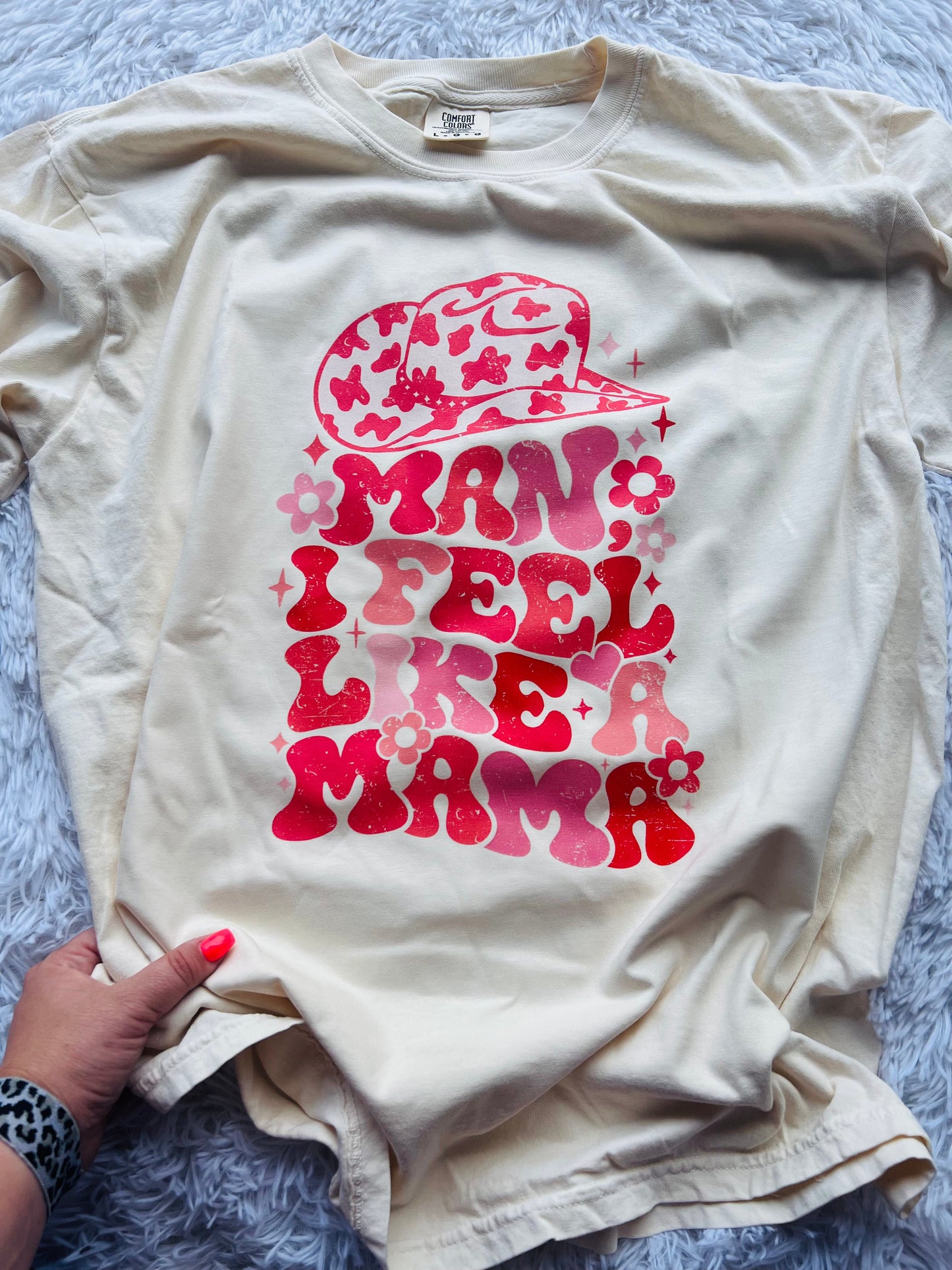 Man I Feel Like A Mama PREORDER (SHIP DATE 7/25)