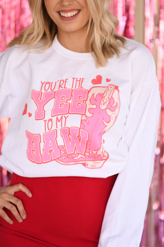 You’re the Yee To My Haw Sweatshirt