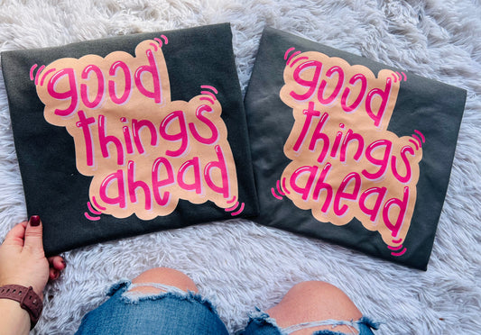 Good Things Ahead