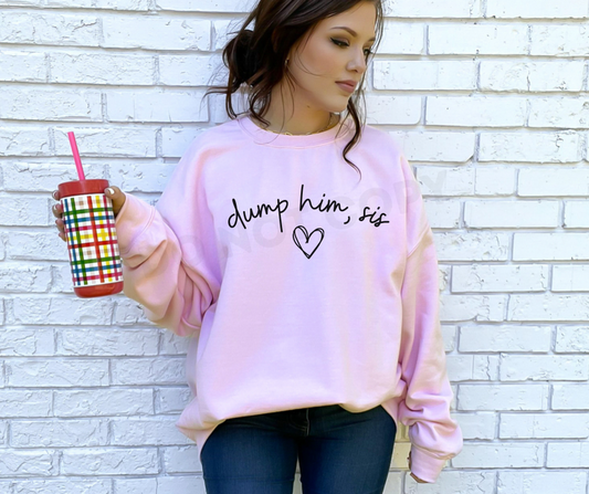 Dumb Him, Sis sweatshirt