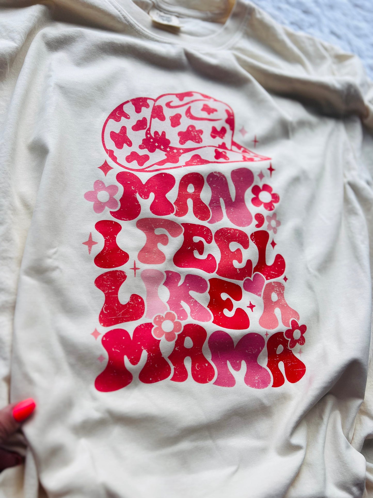 Man I Feel Like A Mama PREORDER (SHIP DATE 7/25)